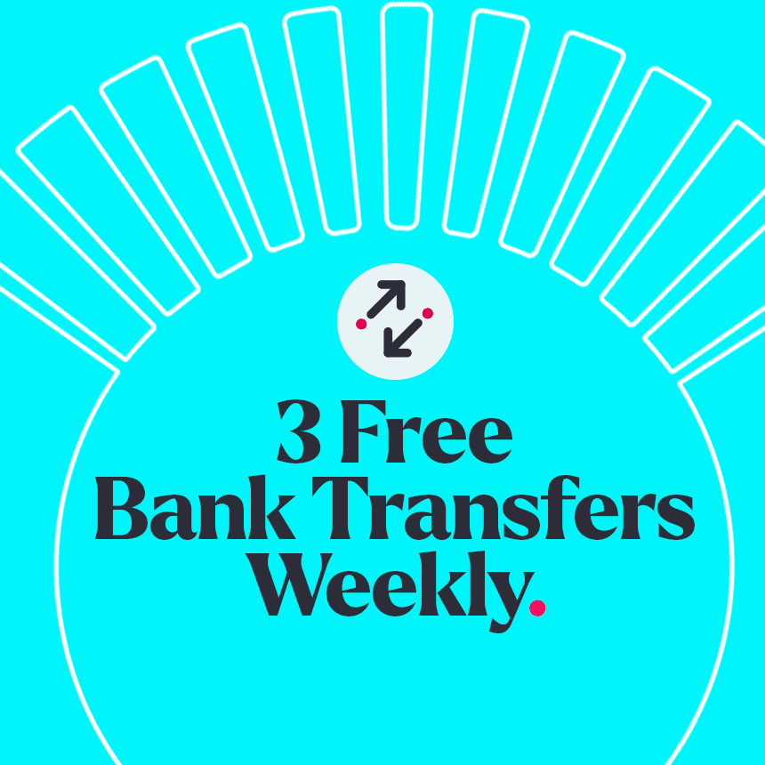 Enjoy 3 FREE transfers to other banks per week